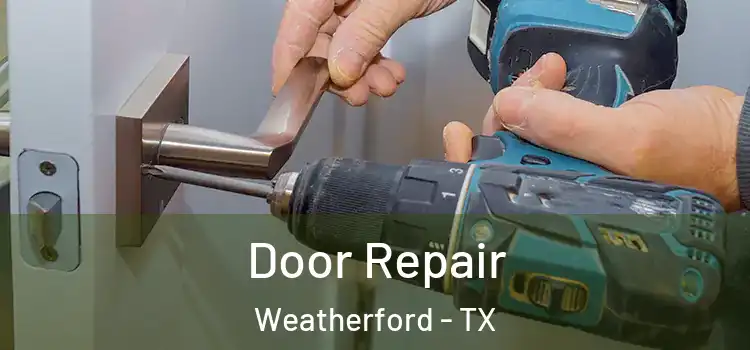 Door Repair Weatherford - TX
