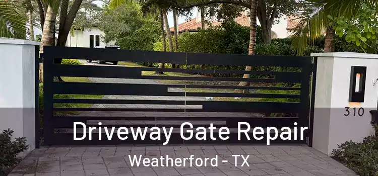 Driveway Gate Repair Weatherford - TX