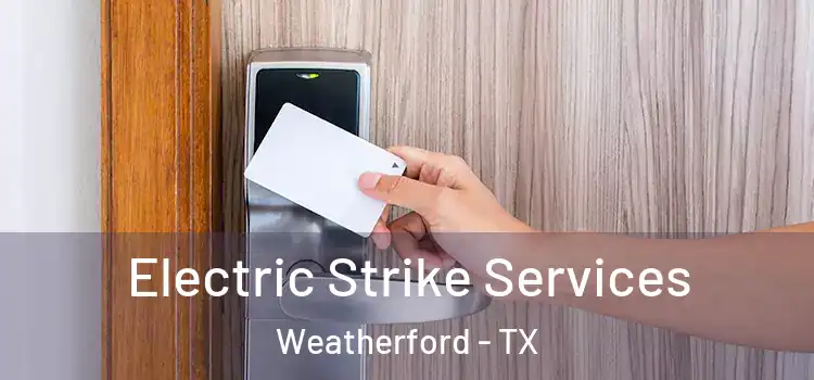 Electric Strike Services Weatherford - TX