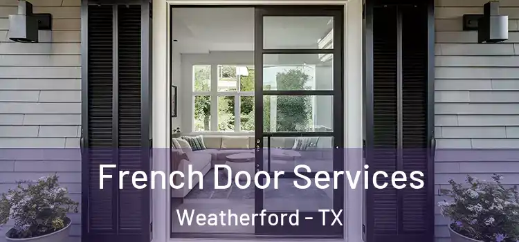 French Door Services Weatherford - TX