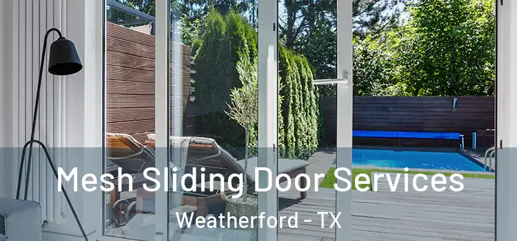 Mesh Sliding Door Services Weatherford - TX