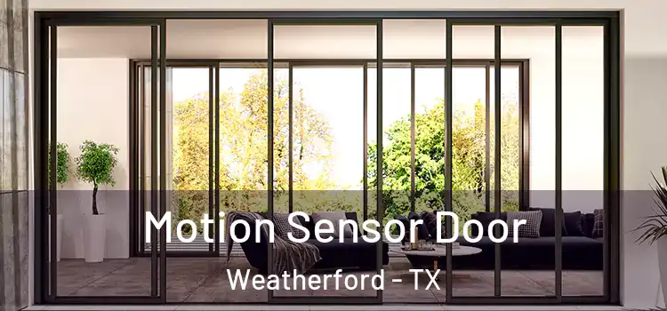 Motion Sensor Door Weatherford - TX