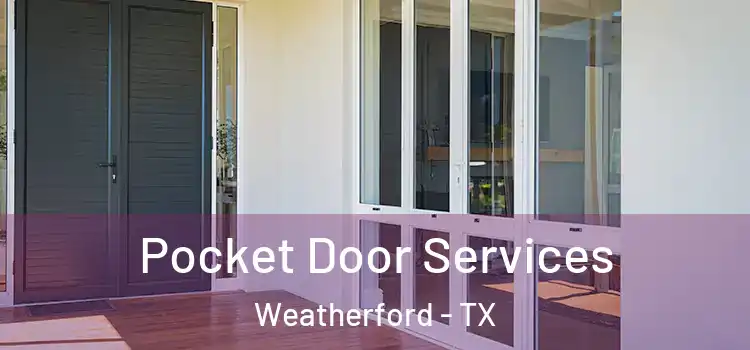 Pocket Door Services Weatherford - TX