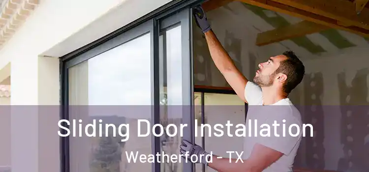 Sliding Door Installation Weatherford - TX