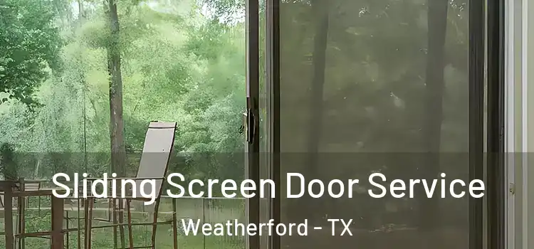 Sliding Screen Door Service Weatherford - TX